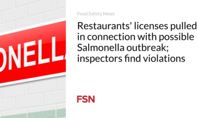 Eating areas’ licenses pulled in reference to that you just would possibly per chance presumably well imagine Salmonella outbreak; inspectors win violations